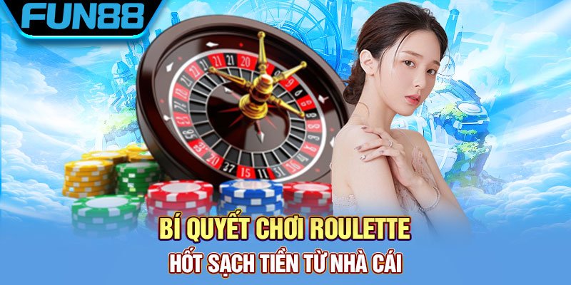 Bi quyet choi Roulette hot sach tien tu nha cai